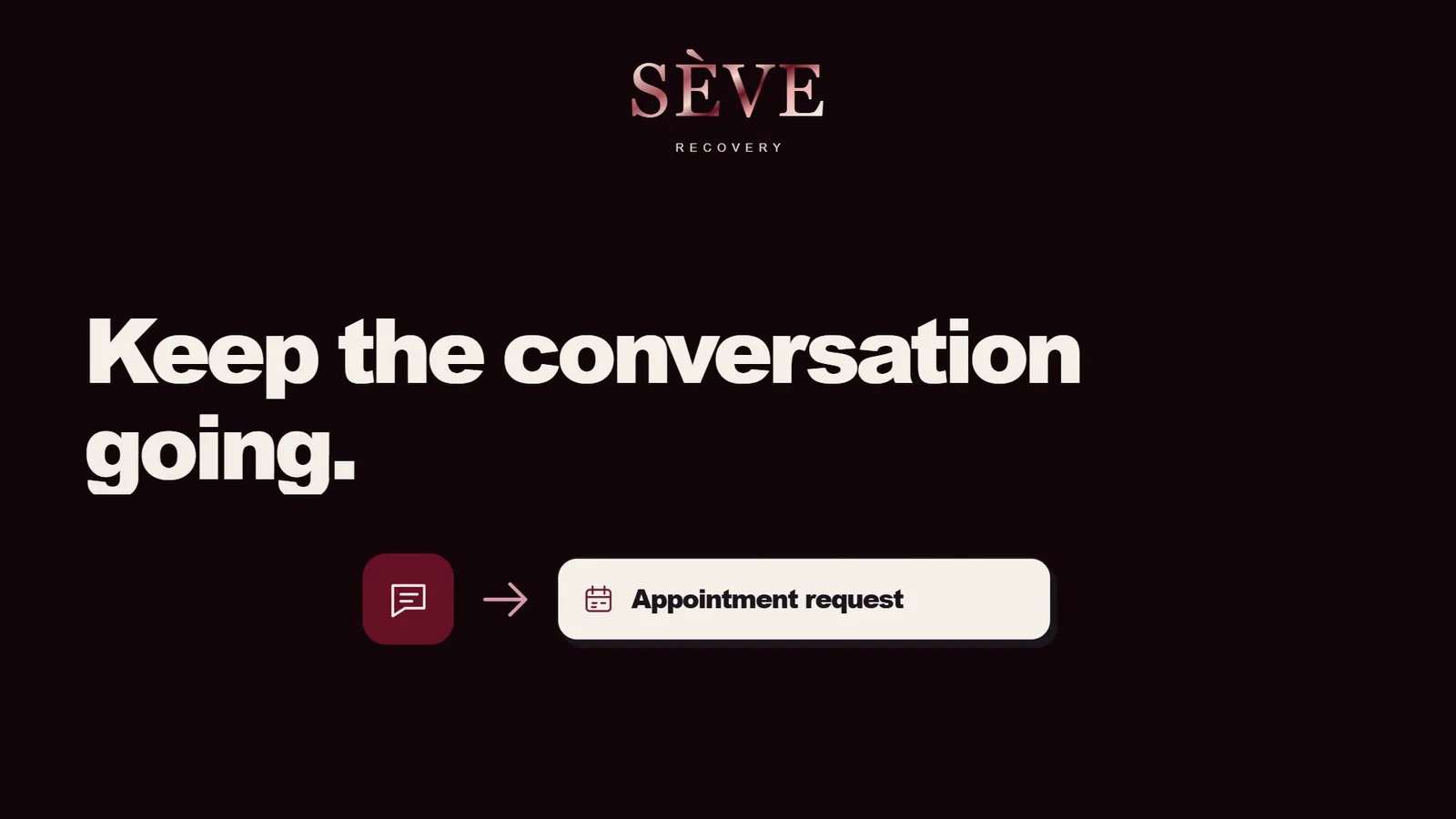 SÈVE Recovery: Keep the conversation going, with a message leading to an appointment request